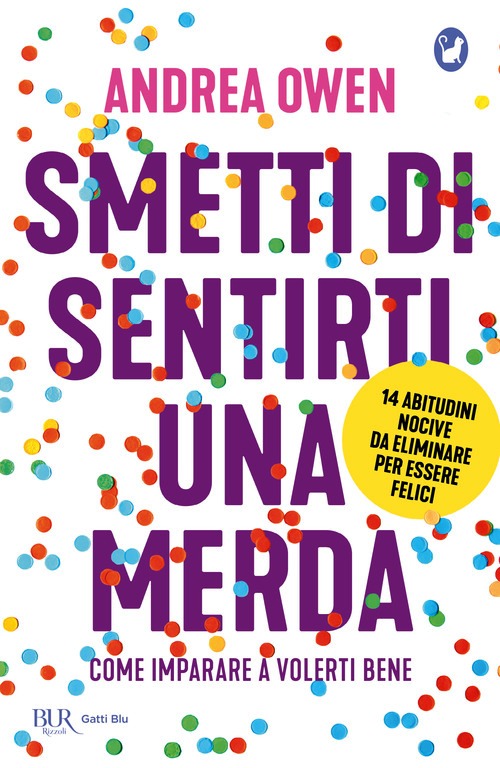 Smetti di sentirti una merda. Come impar