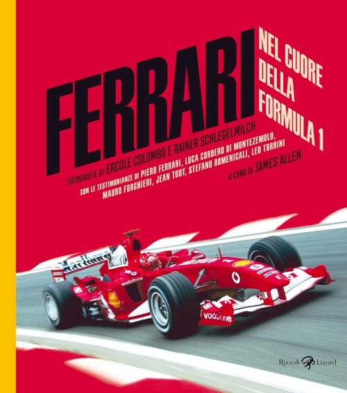 Ferrari. Nel cuore della Formula 1. Ediz