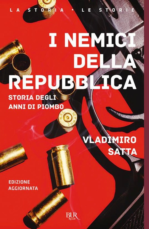 Nemici della Repubblica. Storia degli an