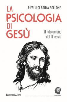 Psicologia di Gesù. Il lato umano del Me