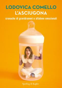 Asciugona. Cronache di gravidrammi e alt