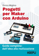 Progetti per maker con Arduino. Guida co