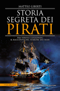 Storia segreta dei pirati. Tra verità e