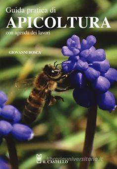 Guida pratica di apicoltura. Con agenda
