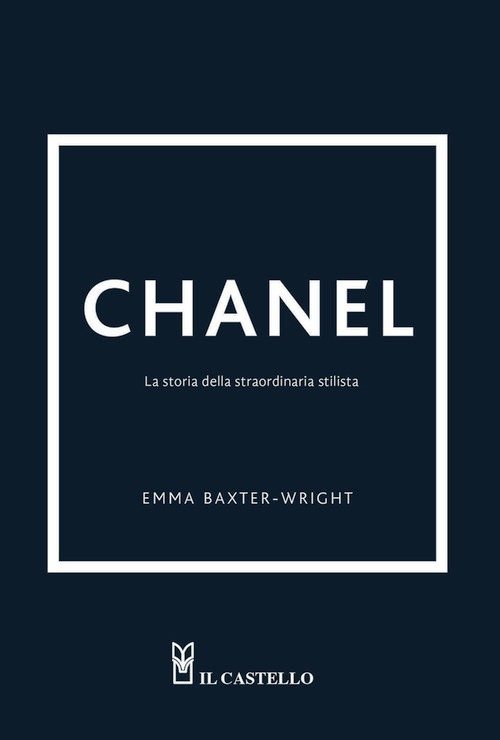 Chanel. La storia della straordinaria st