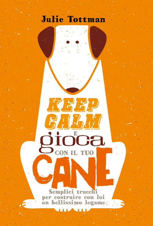 Keep calm e gioca con il tuo cane. Sempl