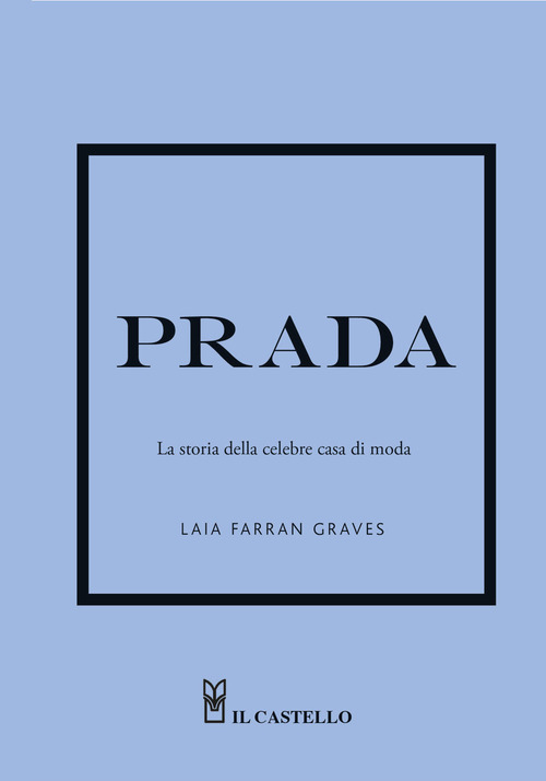 Prada. La storia della celebre casa di m