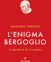Enigma Bergoglio. La parabola di un papa