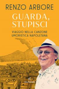 Guarda, stupisci. Viaggio nella canzone