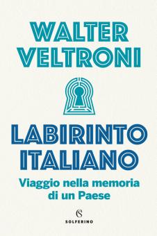 Labirinto italiano. Viaggio nella memori