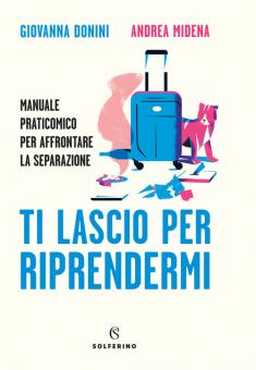 Ti lascio per riprendermi. Manuale prati