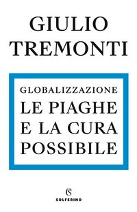 Globalizzazione. Le piaghe e la cura pos