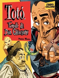 Totò. L'erede di don Chisciotte. Primo t