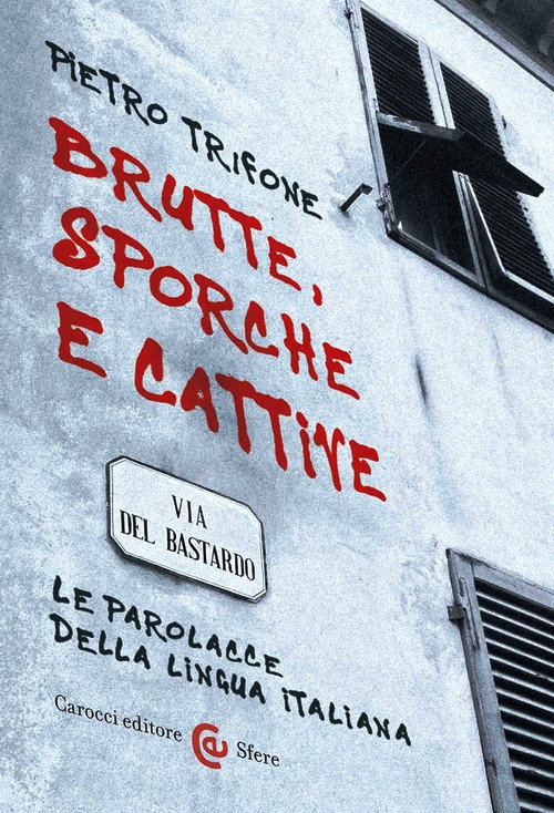 Brutte, sporche e cattive. Le parolacce