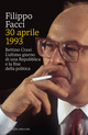 30 aprile 1993. Bettino Craxi. L'ultimo