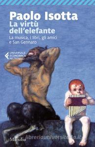 Virtù dell'elefante. La musica, i libri,