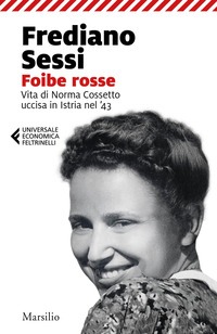 Foibe rosse. Vita di Norma Cossetto ucci