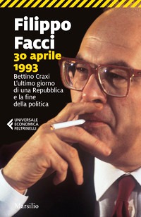 30 aprile 1993. Bettino Craxi. L'ultimo