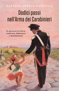 Dodici passi nell'Arma dei Carabinieri.