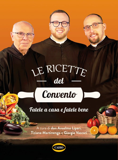 Ricette del convento. Fatele a casa e fa