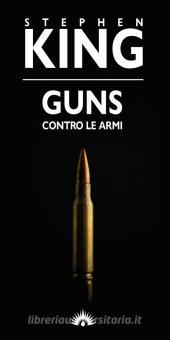 Guns. Contro le armi