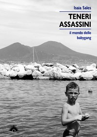 Teneri assassini. Il mondo delle babygan