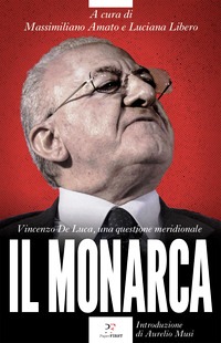 Monarca. Vincenzo De Luca, una questione