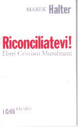 Riconciliatevi! Ebrei Cristiani Musulman