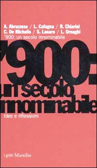 '900: un secolo innominabile. Idee e rif