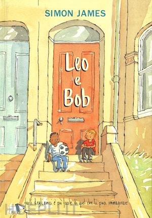 Leo e Bob. Ediz. a colori