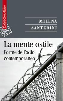 Mente ostile. Forme dell'odio contempora