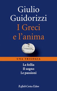 Greci e l'anima. Una trilogia (I)