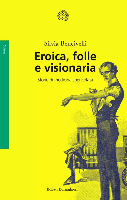 Eroica, folle e visionaria. Storie di me