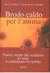 Brodo caldo per l'anima. Nuove storie ch