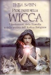 Primi passi nella wicca. I fondamenti de