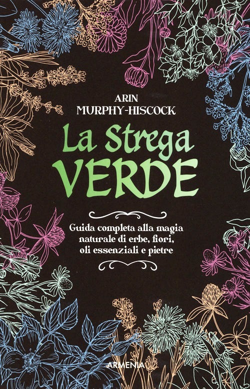 Strega verde. Guida completa alla magia