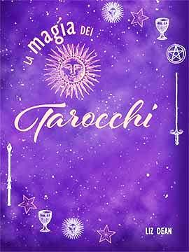 Magia dei tarocchi. Con 78 Carte (La)
