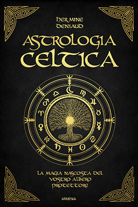 Astrologia celtica. La magia nascosta de