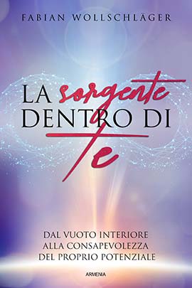 Sorgente dentro di te. Dal vuoto interio