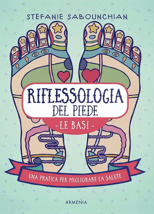 Riflessologia del piede. Le basi. Una pr
