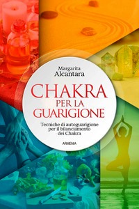 Chakra per la guarigione. Tecniche di au