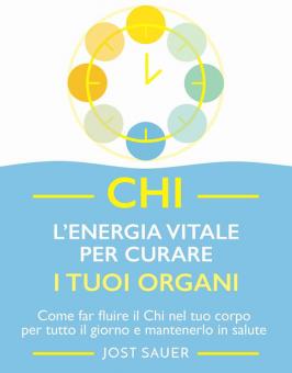 Chi, l'energia vitale per curare i tuoi