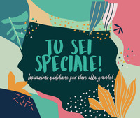 Tu sei speciale! Ispirazioni quotidiane