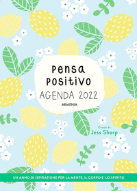 Pensa positivo. Agenda 2022. Un anno di