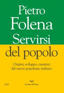 Servirsi del popolo. Origini, sviluppo,