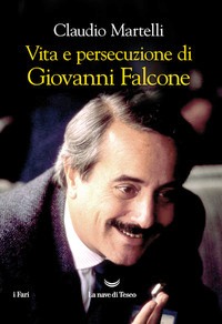 Vita e persecuzione di Giovanni Falcone