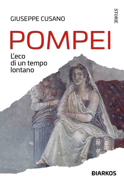 Pompei. L'eco di un tempo lontano