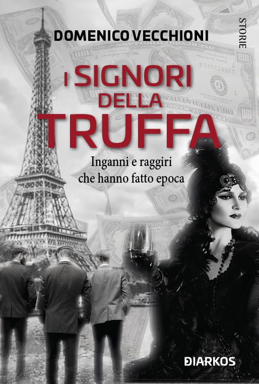 Signori della truffa. Inganni e raggiri