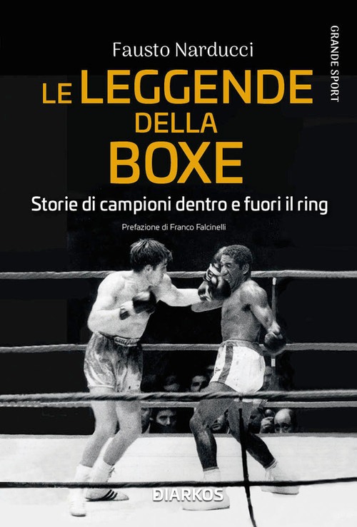 Leggende della boxe. Storie di campioni