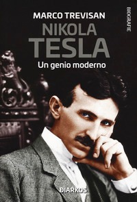 Nikola Tesla. Un genio moderno